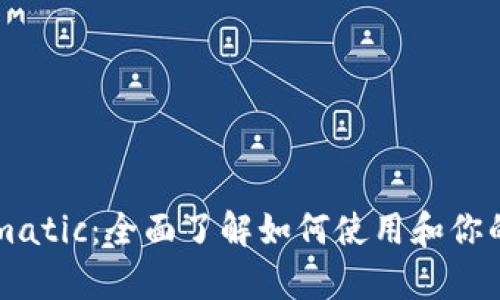 tpWalletmatic:全面了解如何使用和你的数字钱包